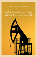 An Optimum Base for Pricing Middle Eastern Crude Oil 0863565433 Book Cover