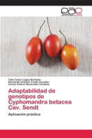 Adaptabilidad de genotipos de Cyphomandra betacea Cav. Sendt: Aplicación práctica 3659068594 Book Cover