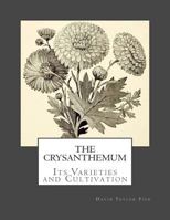 The Crysanthemum: Its Varieties and Cultivation 1717001386 Book Cover