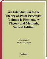 An Introduction to the Theory of Point Processes, Volume I: Elementary Theory and Methods 1475781091 Book Cover