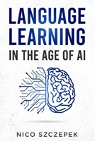 Language Learning in the Age of AI B0FPB471MY Book Cover