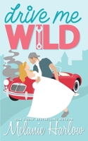 Drive Me Wild B0BVJPP57S Book Cover