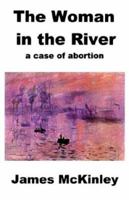 The Woman in the River: A Case of Abortion 1930067267 Book Cover