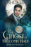 The Ghost of Hillcomb Hall: A Darkly Enchanted Romance 1735105295 Book Cover