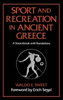 Sport and Recreation in Ancient Greece: A Sourcebook with Translations 0195041275 Book Cover
