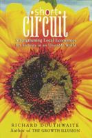 Short Circuit: Strengthening Local Economics for Security in an Unstable World 1870098641 Book Cover