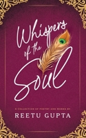 Whispers of the Soul: A Collection of Poetry and Works by Reetu Gupta B0DSQWSWH8 Book Cover