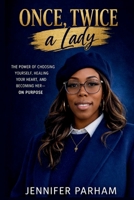Once, Twice a Lady: A Story of Becoming, Boundaries, and Self-Worth B0GVBLG8TT Book Cover