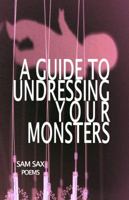 A Guide to Undressing Your Monsters 0989641546 Book Cover