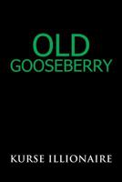 Old Gooseberry 1796022055 Book Cover