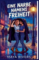 Eine Narbe namens Freiheit (German Edition) B0H1K5Z94K Book Cover