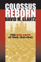 Colossus Reborn: The Red Army At War, 1941-1943 (Modern War Studies) 0700613536 Book Cover