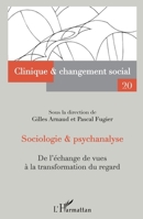 Sociologie et psychanalyse: De l'échange de vues à la transformation du regard N°20 (Clinique Et Changement Social) (French Edition) 234306833X Book Cover