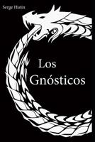 Los Gnsticos: Serge Hutin 1549517171 Book Cover