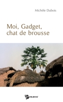 Moi, Gadget, chat de brousse (French Edition) 2748337611 Book Cover