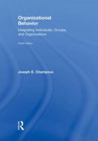 Organizational Behavior: Integrating Individuals, Groups, and Organizations 0415804639 Book Cover