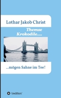 Themse Krokodile....: ....mögen Sahne im Tee 3347265521 Book Cover