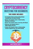 Cryptocurrency: Bitcoin, Bitcoin Investing, Ethereum, Litecoin 171885630X Book Cover