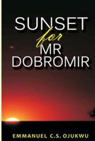 Sunset for MR Dobromir 1546700285 Book Cover