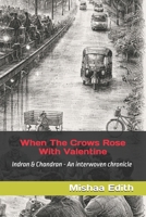 When The Crows Rose With Valentine: Indran & Chandran - An interwoven chronicle (It's time) B0GW8M2PM6 Book Cover
