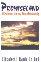 Promiseland: A Century of Life in a Negro Community 1570032297 Book Cover