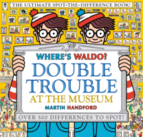 Where's Waldo? Double Trouble at the Museum: The Ultimate Spot-The-Difference Book 1536201391 Book Cover
