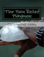 The Pain Relief Playbook 1484189388 Book Cover