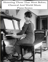 Honoring Those That Went Before, Classical & World Music Piano Scores 1329725956 Book Cover