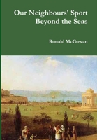 Our Neighbours' Sport Beyond the Seas 1986838137 Book Cover
