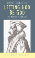 Letting God Be God: The Reformed Tradition 0232527229 Book Cover