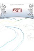 Wandertagebuch: Lechweg: Wandertagebuch: Lechweg. Ein Logbuch zum Pilgern und Wandern mit vorgefertigten Seiten und viel Platz für deine ... oder als Abschiedsgeschenk (German Edition) 1695214943 Book Cover
