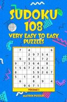 Sudoku: 108 Very Easy to Easy Puzzles 1981213015 Book Cover