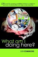 What Am I Doing Here? 1411648242 Book Cover