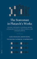 The Statesman in Plutarch's Works: Proceedings of the Sixth International Congerence of the International Plutarch Society Nijmegen/Castle Hernen, May ... Classica Batava. Supplementum, 250) 9004137955 Book Cover