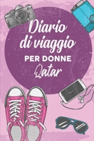 Diario Di Viaggio Per Donne Qatar: 6x9 Diario di viaggio I Taccuino con liste di controllo da compilare I Un regalo perfetto per il tuo viaggio in Qatar e per ogni viaggiatore 1707997969 Book Cover