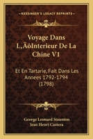 Voyage Dans L’Interieur De La Chine V1: Et En Tartarie, Fait Dans Les Annees 1792-1794 (1798) 1166206769 Book Cover