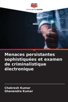 Menaces persistantes sophistiquées et examen de criminalistique électronique (French Edition) 6208161231 Book Cover