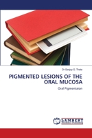 PIGMENTED LESIONS OF THE ORAL MUCOSA: Oral Pigmentaion 6202802693 Book Cover