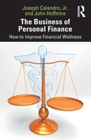 The Business of Personal Finance: How to Improve Financial Wellness 1032104570 Book Cover