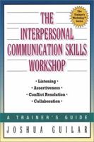 The Interpersonal Communication Skills Workshop: A Trainer's Guide (The Trainer's Workshop(TM) Series) 0814470858 Book Cover