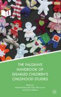 The Palgrave Handbook of Disabled Children's Childhood Studies 1137008210 Book Cover