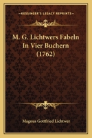 M. G. Lichtwers Fabeln In Vier Buchern (1762) 1104997193 Book Cover