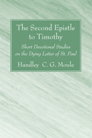 The Second Epistle to Timothy: Short Devotional Studies on the Dying Letter of St. Paul 1556352522 Book Cover