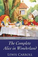 Alice in Wonderland Collection: All Four Books 1548057630 Book Cover