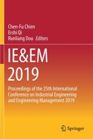 IE&EM 2019: Proceedings of the 25th International Conference on Industrial Engineering and Engineering Management 2019 9811545294 Book Cover