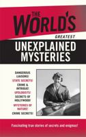 The World's Greatest Unexplained Mysteries 0753727773 Book Cover