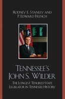 Tennessee's John Wilder: The Longest Tenured State Legislator in Tennessee History 0761836934 Book Cover