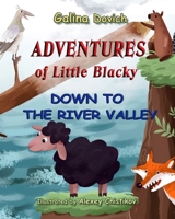 Adventures Of Little Blacky: Down To The River Valley 179034543X Book Cover