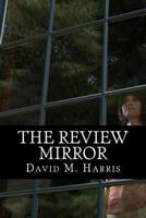 The Review Mirror 0615852602 Book Cover