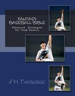 Fantasy Baseball Bible: Advanced Techniques and Strategies 1494338831 Book Cover